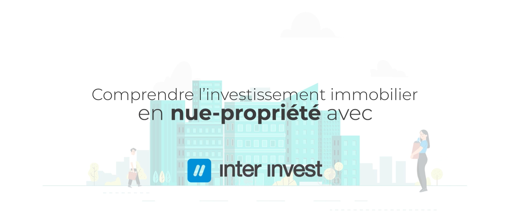 Vidéo comprendre l'investissement en nue-propriété